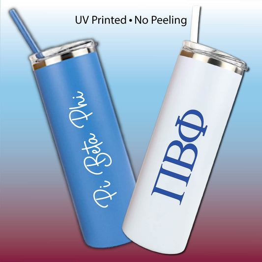 Pi Beta Phi Skinny Tumbler | UV Printed Pi Phi Cup | Greek Letters or Script